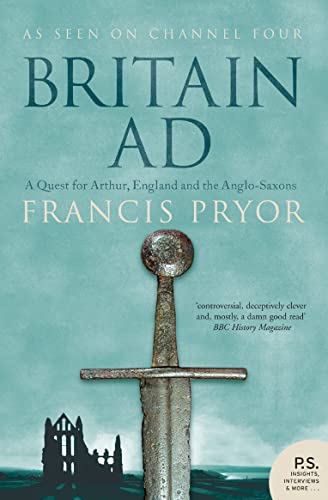 Britain AD: A Quest for Arthur, England and the Anglo-Saxons von Harper Perennial